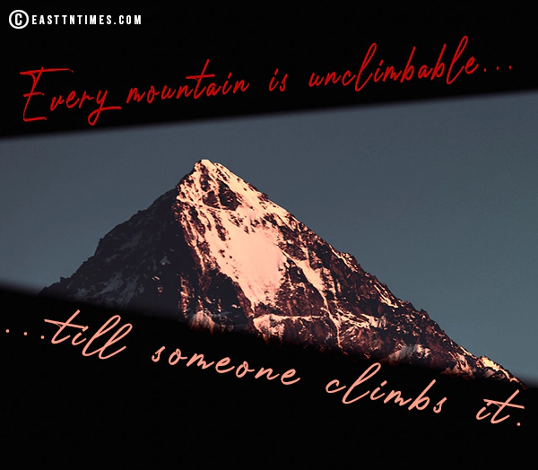 Dr Gwen Ford Quote of the week: Every mountain is unclimbable... ...till someone climbs it.   