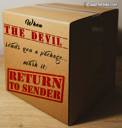 Dr Gwen Ford Quote of the week:When The DEVIL sends you a package... mark it...RETURN TO SENDER 