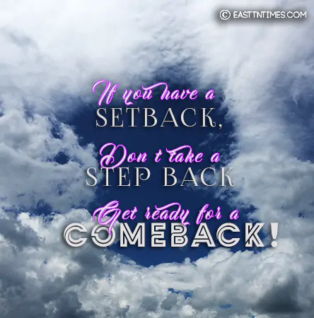 Dr Gwen Ford Quote of the week:If you have SETBACK, don't take step BACK, Get ready for COMEBACK! 